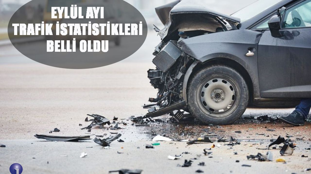 Eylül  Ayı Trafik İstatistikleri  Belli Oldu
