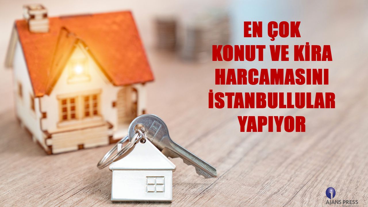 En çok konut ve kira harcamasını İstanbullular yapıyor
