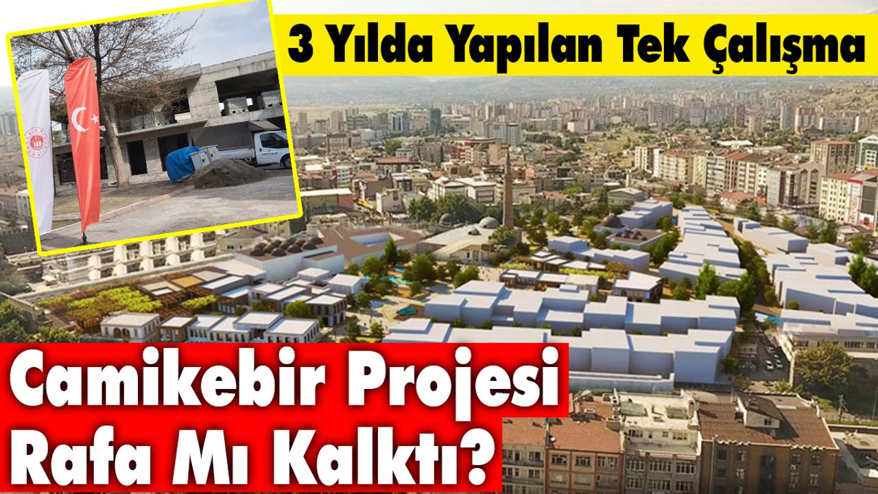 Camikebir Projesi Rafa Mı Kalktı?