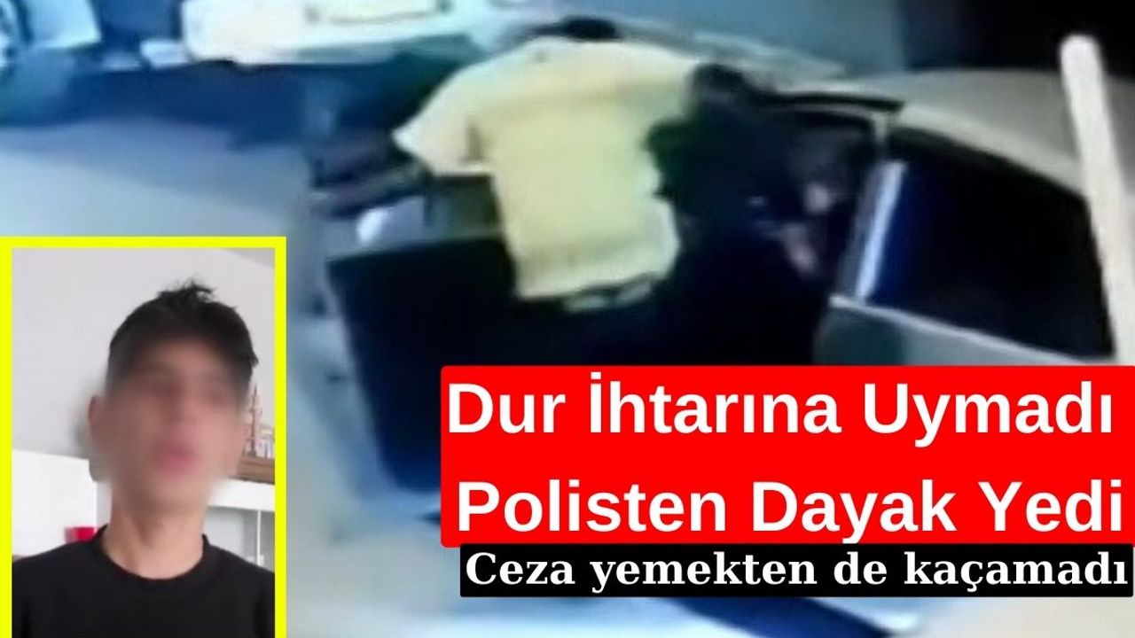 Dur İhtarına Uymadı! Polisten Dayak Yedi!