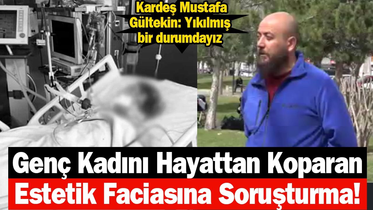 Kayseri’de Genç Kadını Hayattan Koparan Estetik Faciasına Soruşturma!