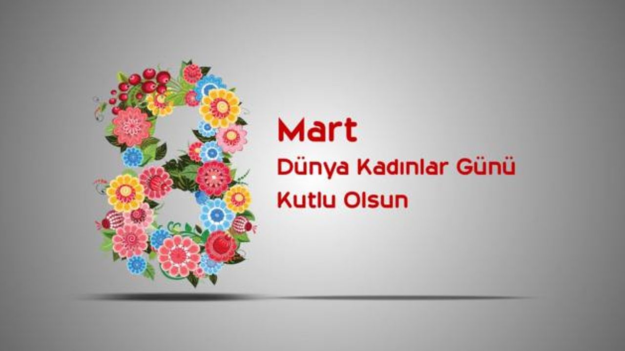 8 Mart Dünya Kadınlar Günü Mesajları