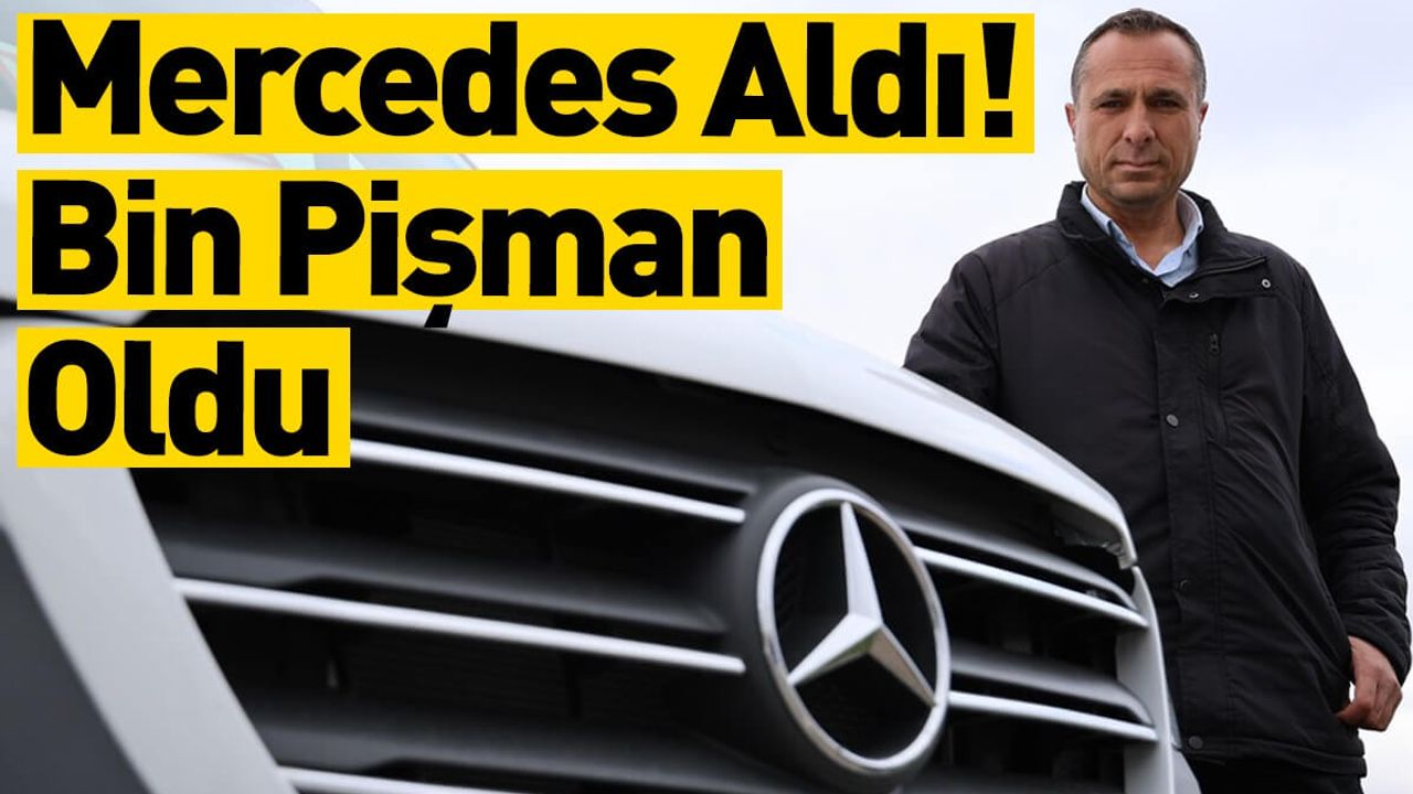 Kayseri'den Mercedes Aldı! Bin Pişman Oldu!