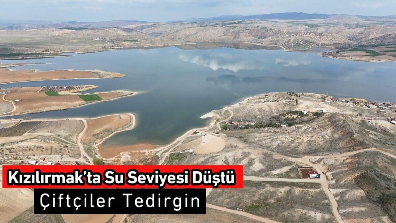 Kızılırmak'ta Su Seviyesi Düştü! Çiftçiler Tedirgin!