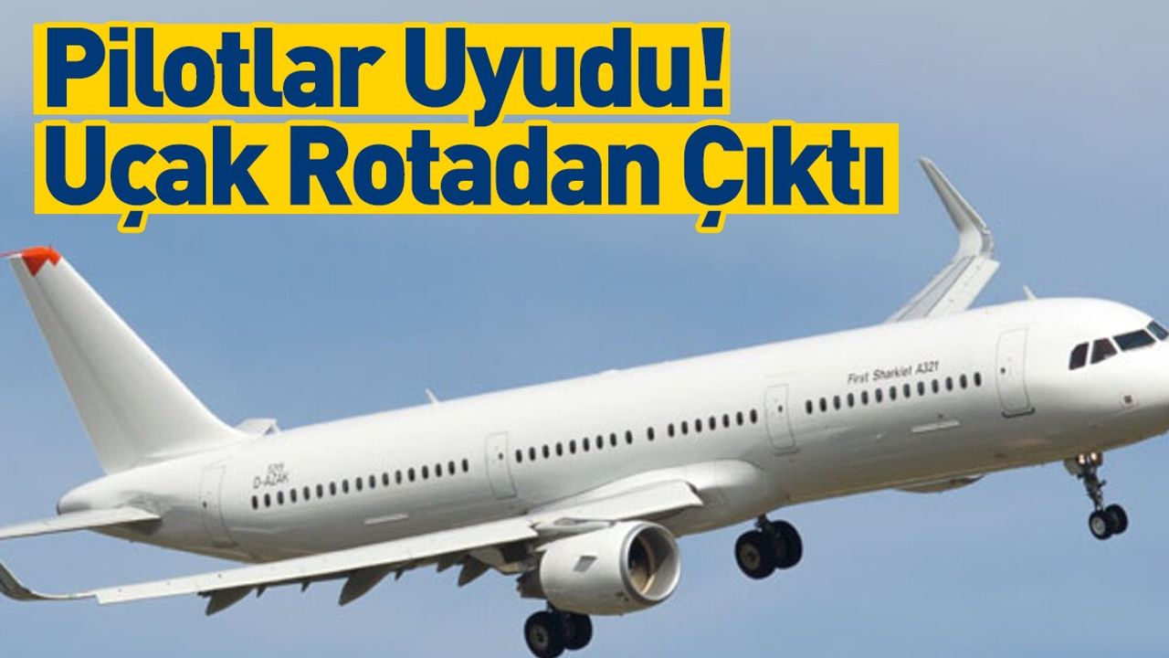 Pilotlar Uyudu, Uçak Rotadan Çıktı!