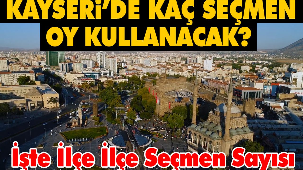 Kayseri'de Kaç Seçmen Oy Kullanacak?
