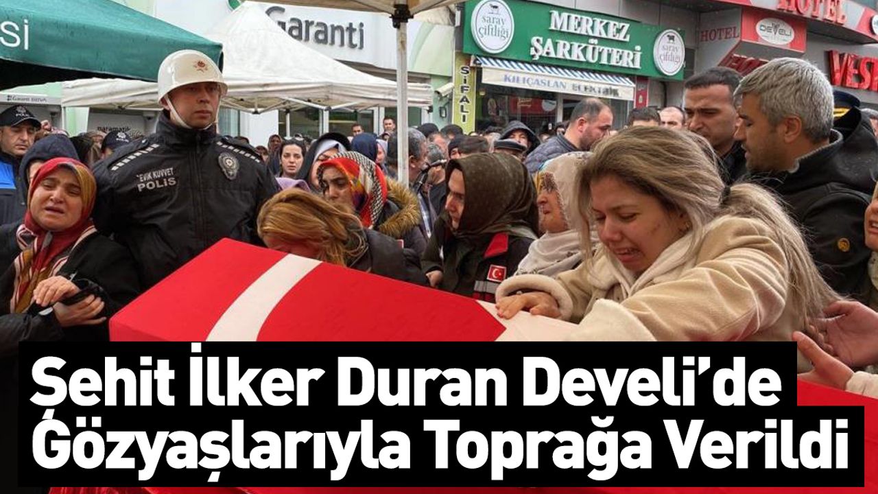Şehit İlker Duran Gözyaşlarıyla Toprağa Verildi