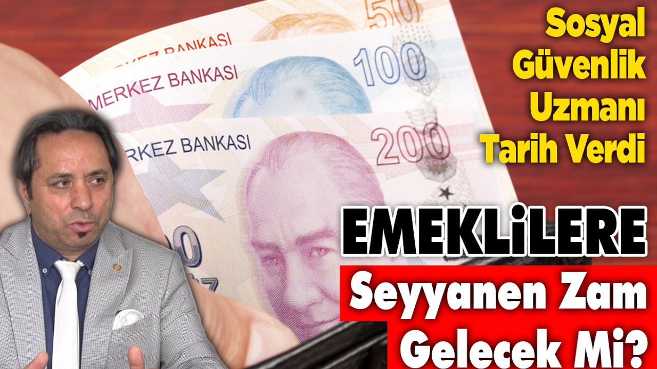 Emeklilere Seyyanen Zam Gelecek Mi?