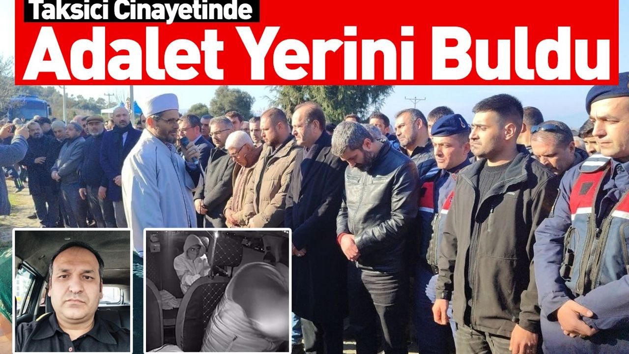 Taksici Cinayetinde Adalet Yerini Buldu!