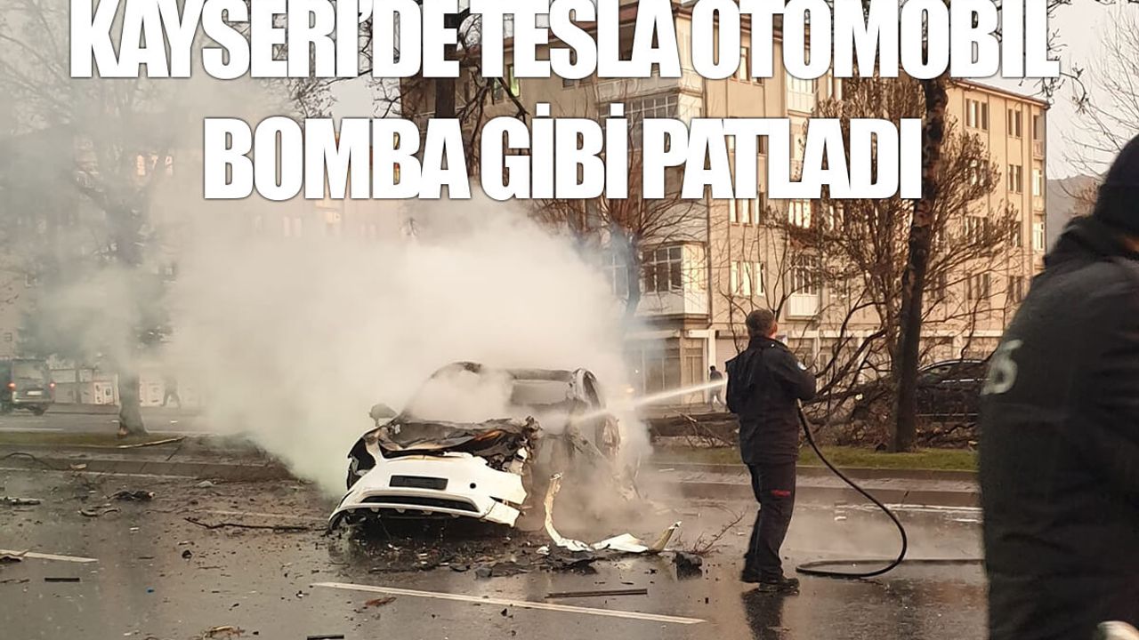 Kayseri'de Tesla Araç Bomba Gibi Patladı