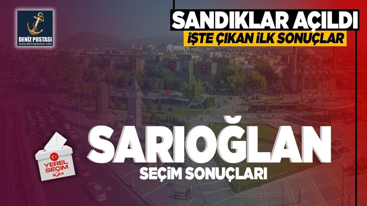 Sarıoğlan’da Sandıkların Yüzde 19'u Açıldı İşte İlk Sonuçlar!