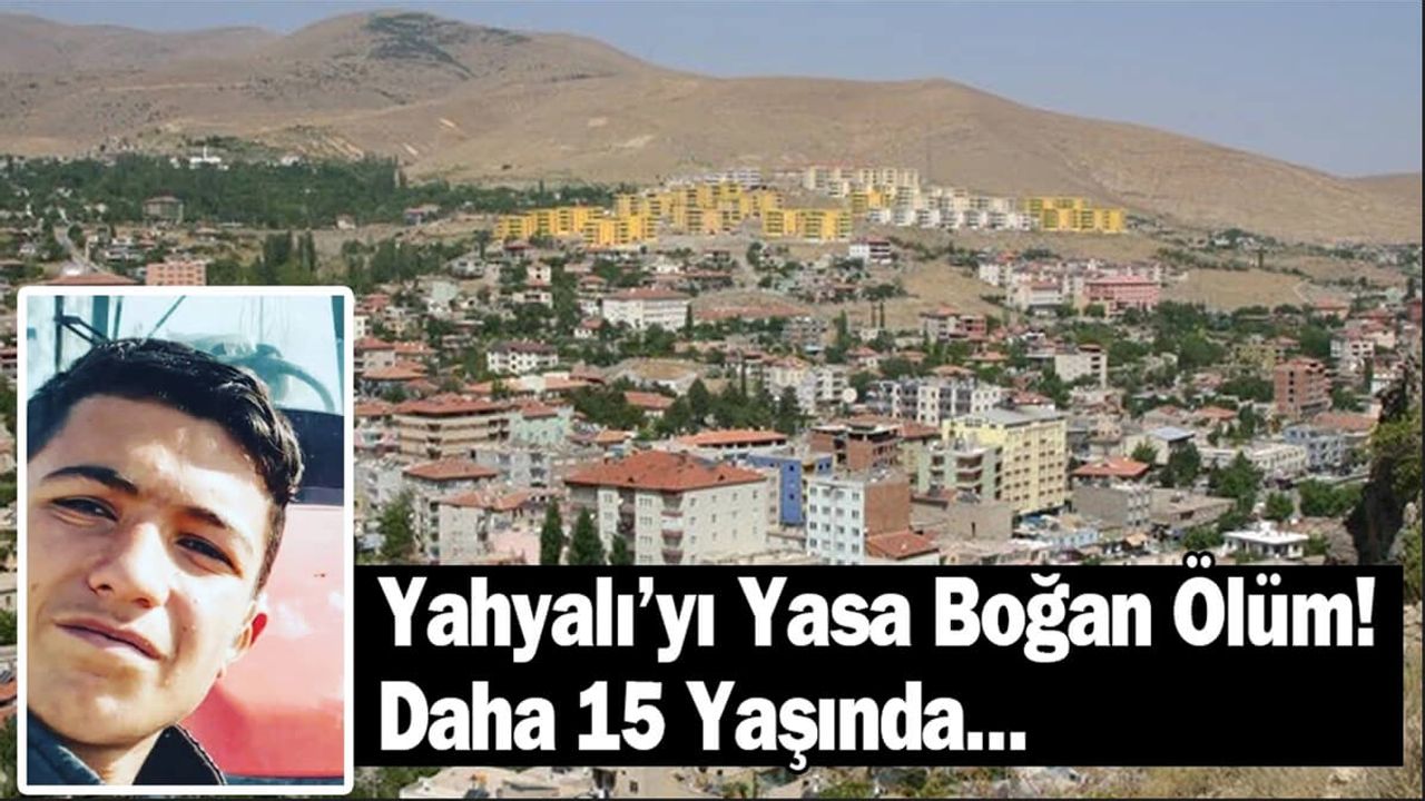 Yahyalı'yı Yasa Boğan Ölüm! Daha 15 Yaşında