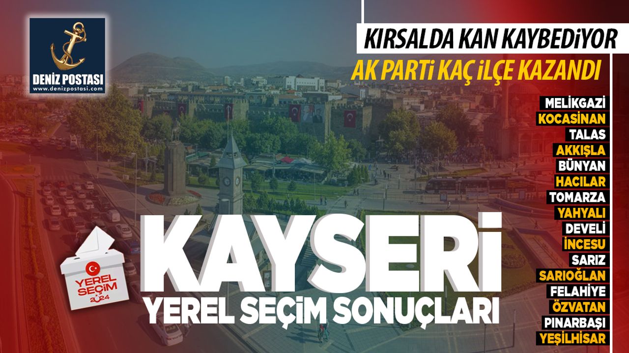 Ak Parti Kayseri'de Kaç İlçe Kaybetti?