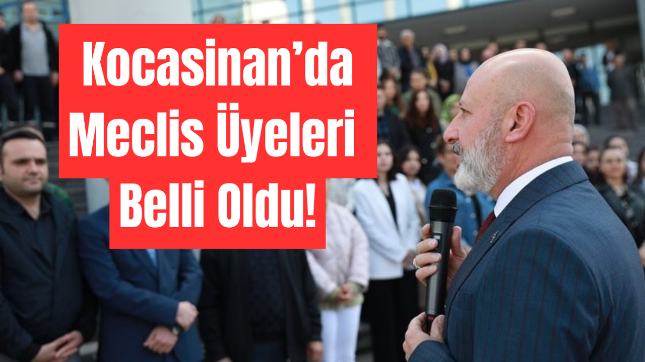 Kocasinan'da Meclis Üyeleri Listesi Belli Oldu!