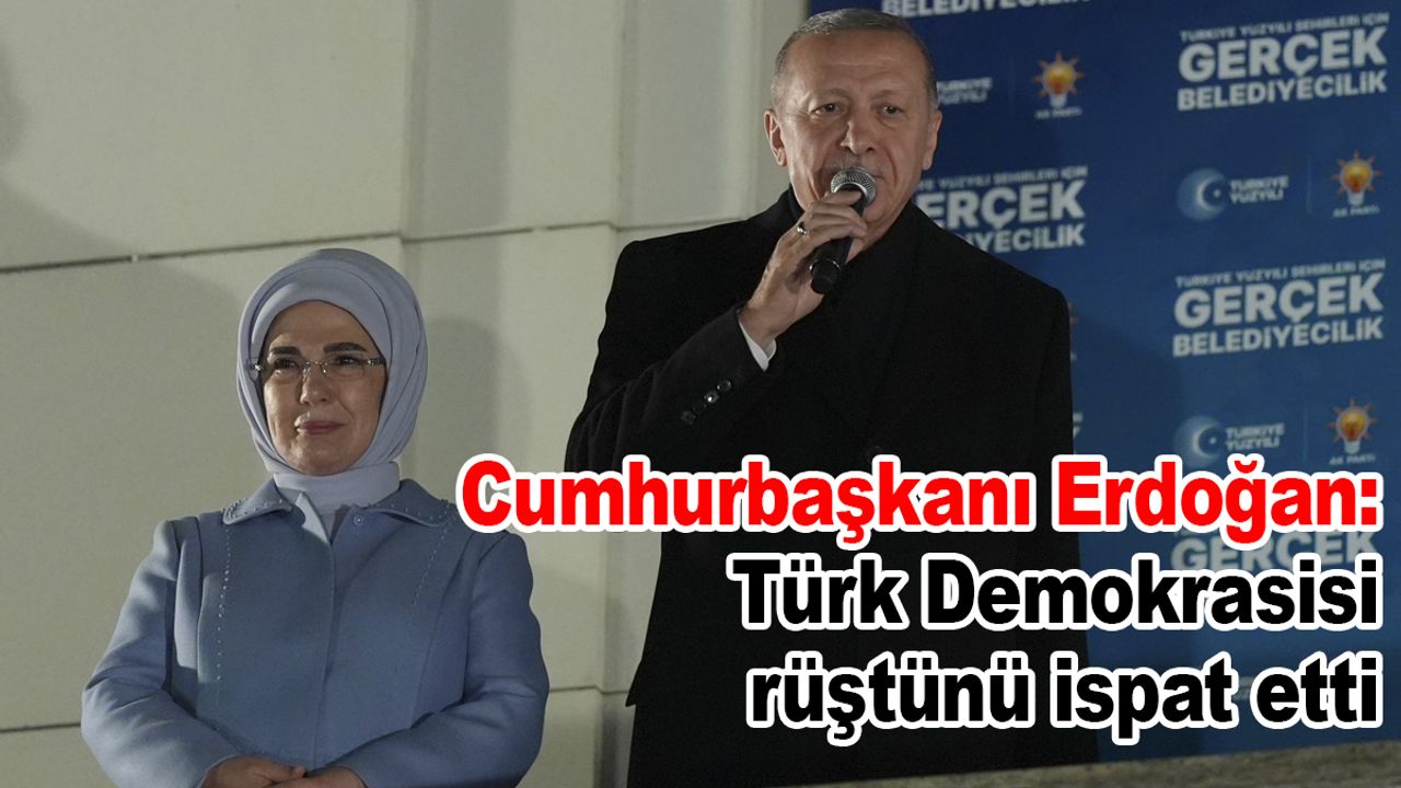Erdoğan: Türk Demokrasisi Rüştünü İspat Etti