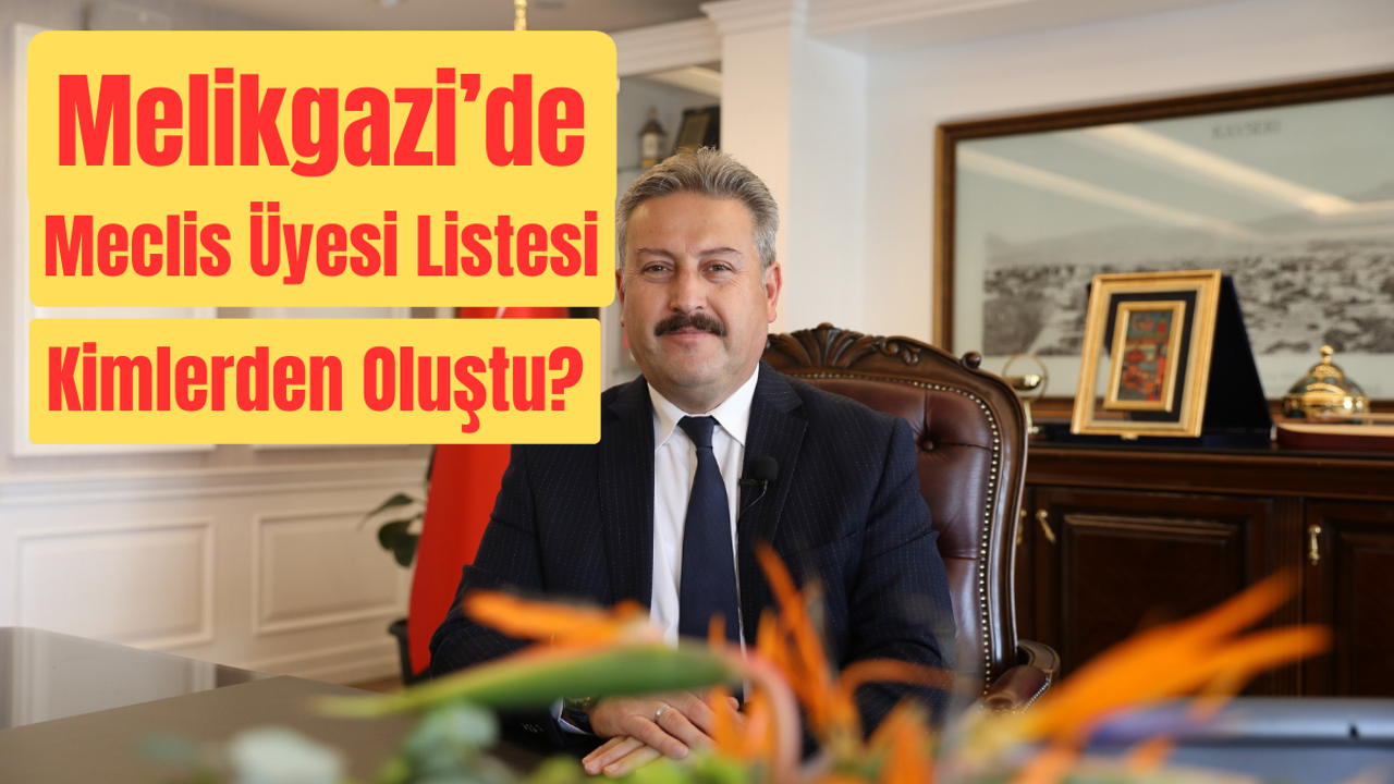Melikgazi Belediyesi Meclis Üyeleri Kimlerden Oluştu?