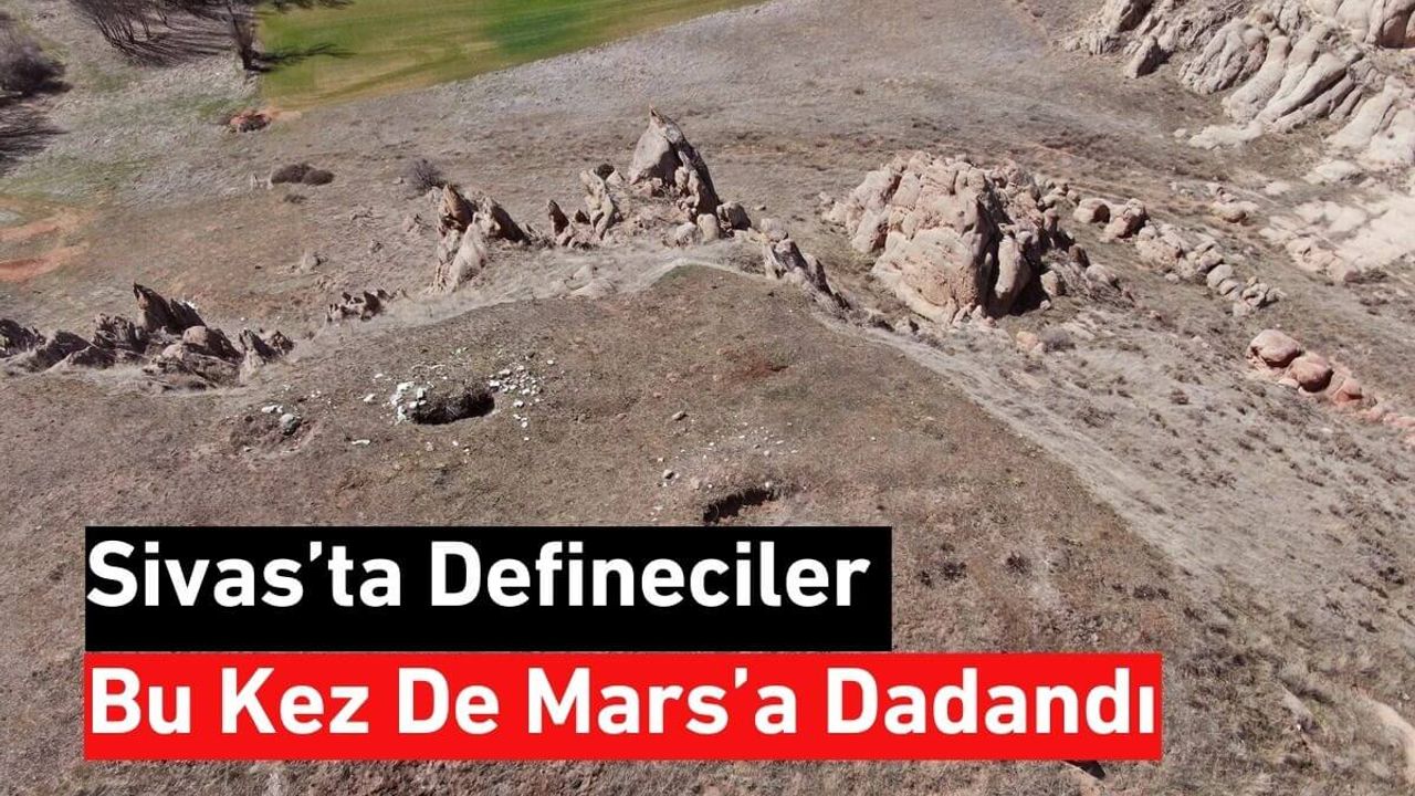 Sivas'ta Defineciler Bu Kez De Mars'a Dadandı!