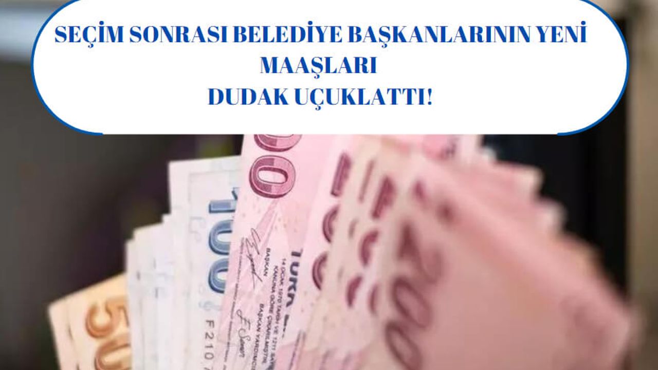 Kayseri'de Belediye Başkanlarının Yeni Maaşları Dudak Uçuklattı!