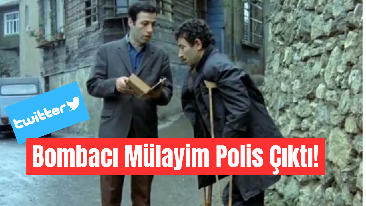 Twitter’ın Bombacı Mülayim’i Polis Çıktı!