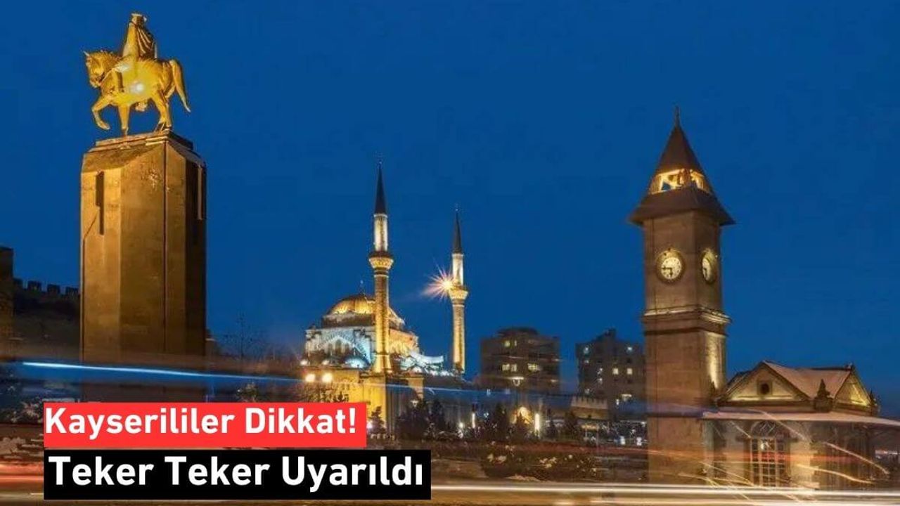 Kayserililer Dikkat! Birçok İlçe Uyarıldı!