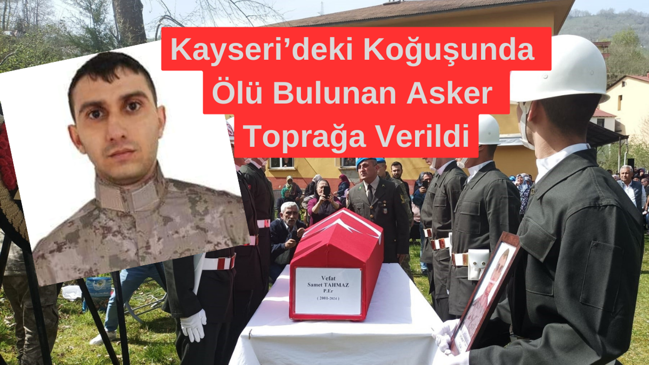 Kayseri’de  Koğuşunda Ölü Bulunan Asker Toprağa Verildi!