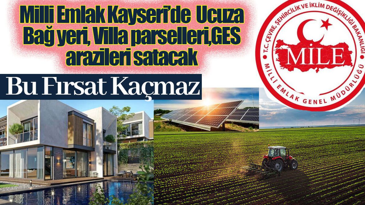 Milli Emlak’tan Kayseri’de Satılık Villa Ve Arsalar