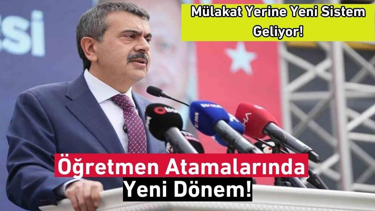 Öğretmen Atamalarında Yeni Dönem! Mülakat Kalkıyor!