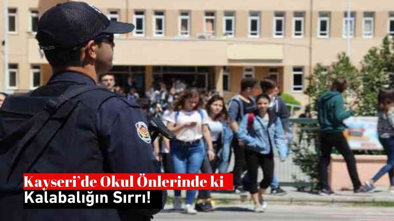 Kayseri'de Okul Önlerinde ki Kalabalığın Sırrı!