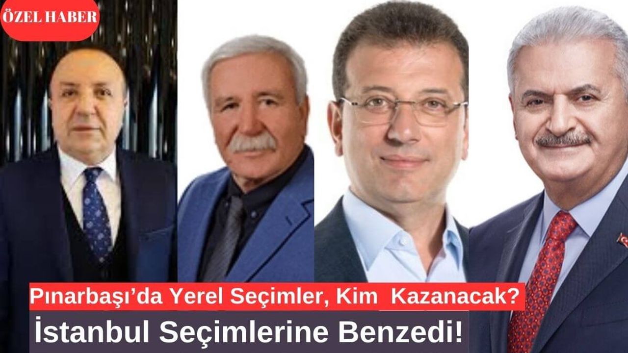 Pınarbaşı’da Yerel Seçimler, İstanbul Seçimlerine Benzedi!