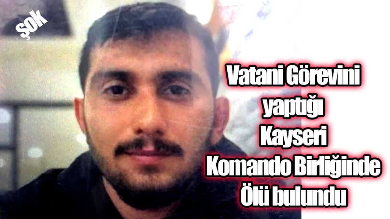 Şok olay Kayseri’de asker birliğindeki yatağında ölü bulundu!