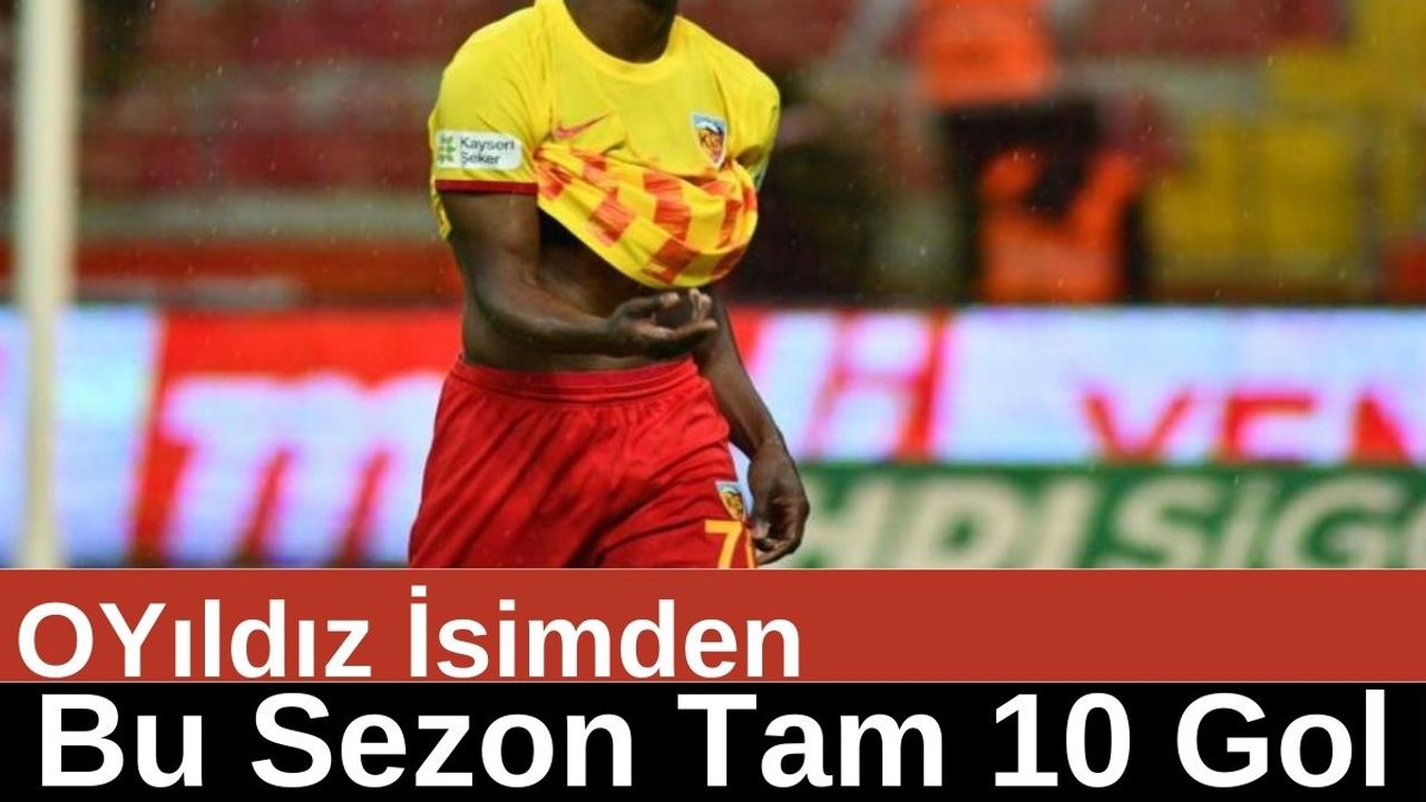 Kayserispor'da O Futbolcu Takımı Sırtlıyor ! Bu Sezon 10 Gol