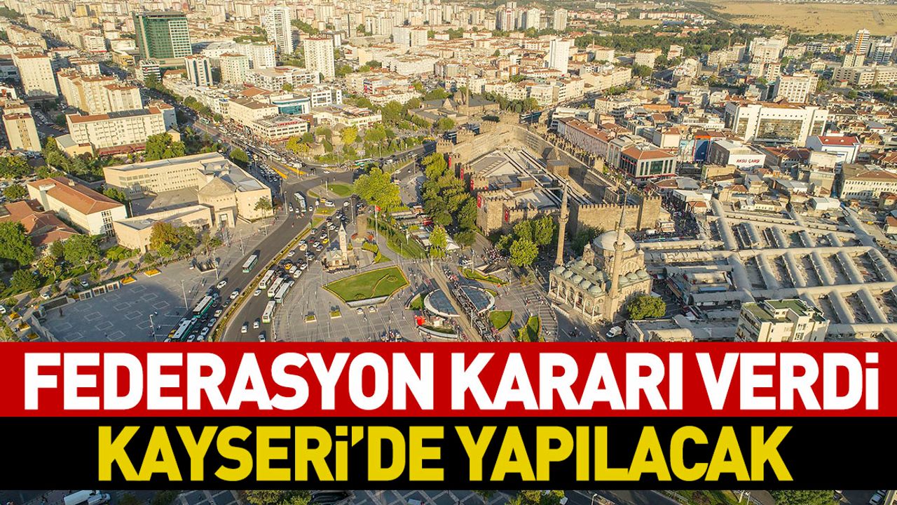 Kayseri Dev Organizasyona Ev Sahipliği Yapacak! Kayıtlar Başladı