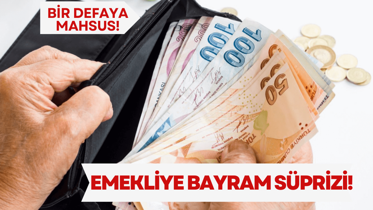 Emeklilere Bayram Öncesi Sürpriz! Bir Defaya Mahsus Olacak!