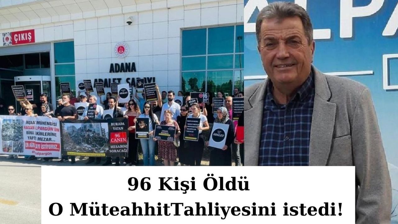 96 Kişi Hayatını Kaybetmişti O Apartmanın Müteahhidi Tahliyesini İstedi!