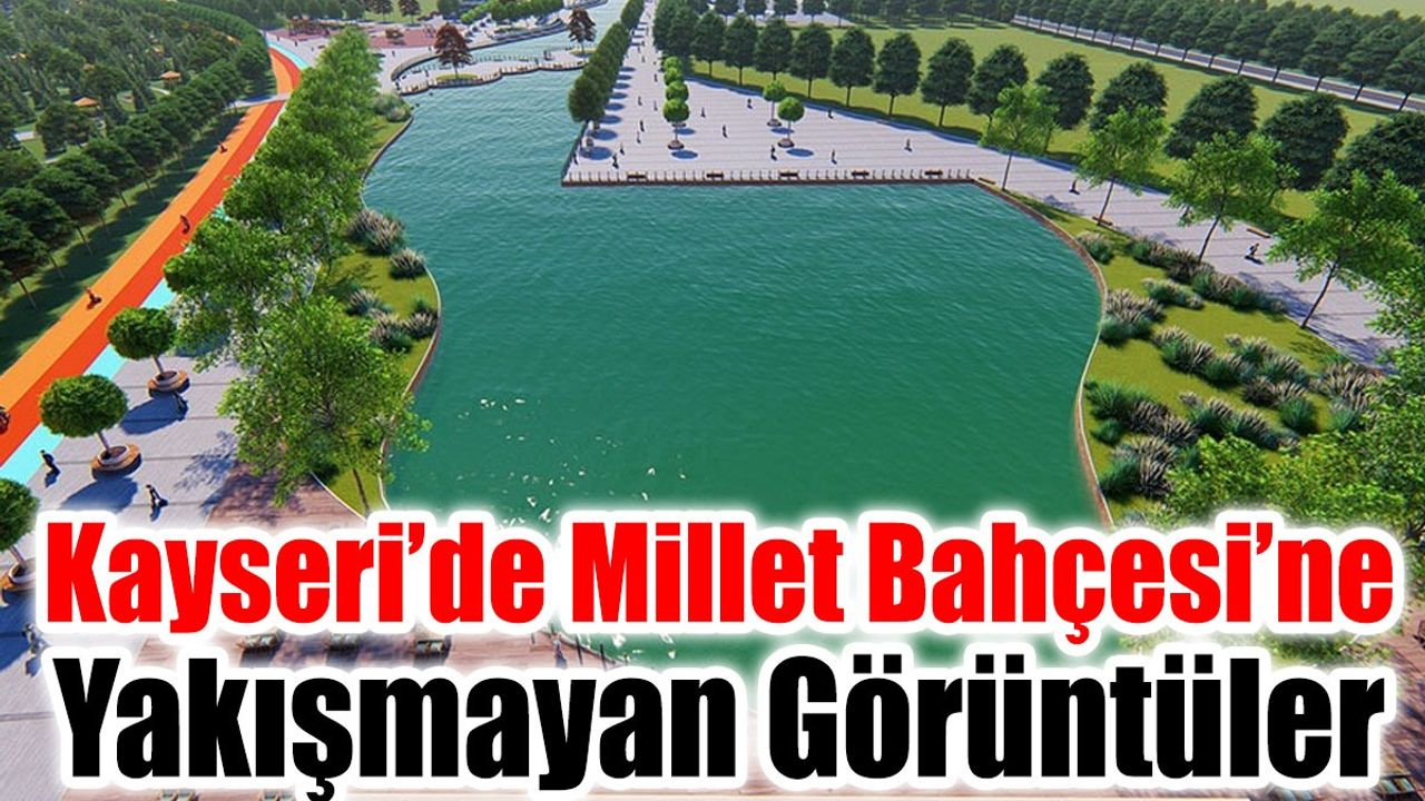 Kayseri’de Millet Bahçesi'ne Yakışmayan Görüntüler!