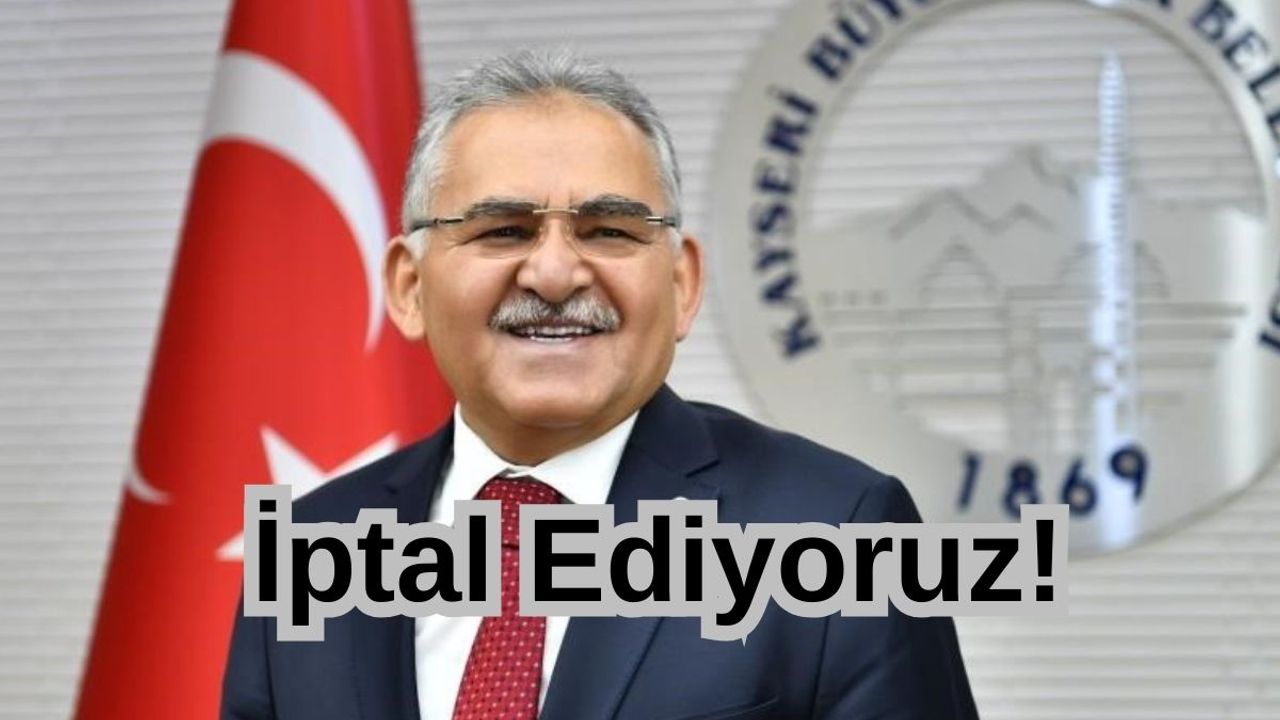 Başkan Büyükkılıç 'İptal Ediyoruz' Dedi!