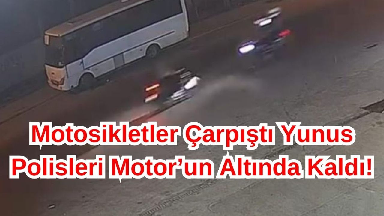 Motosikletliler Çarpıştı: 2 Yunus Polisi Ve 1 Kişi Yaralandı!