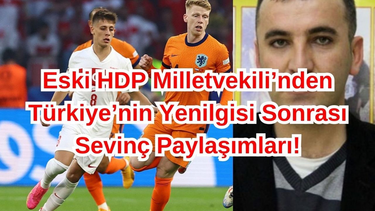 Eski HDP Milletvekili Türkiye'nin Elenmesini Böyle Kutladı!