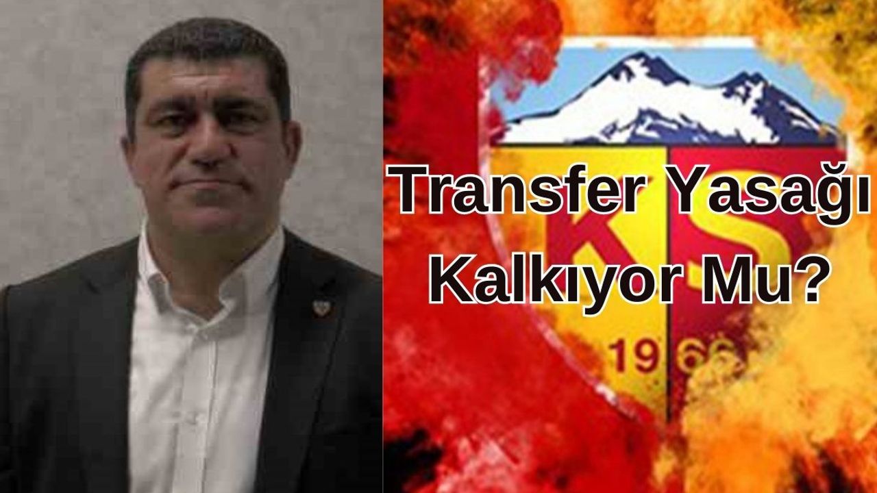 Kayserispor'da Transfer Yasağı Kalkıyor Mu? Başkan Yardımcısı Açıkladı!