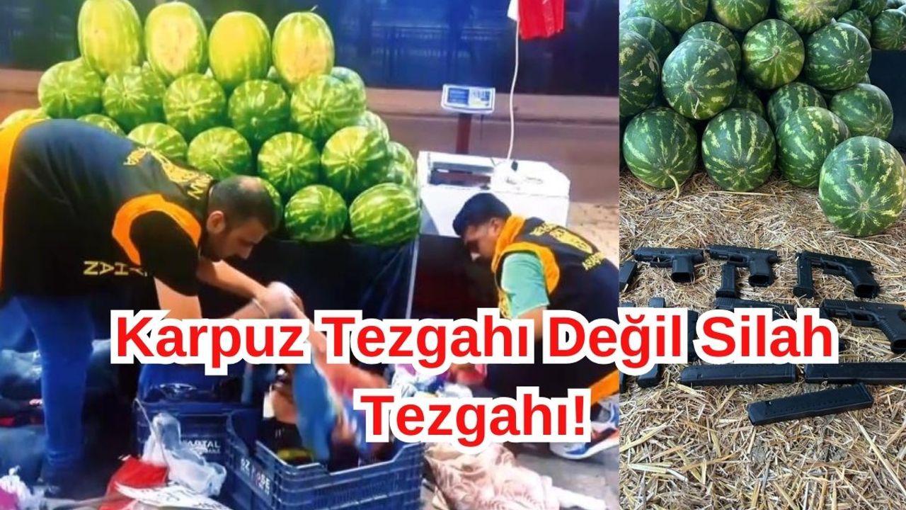 Karpuz Tezgahı Değil Silah Tezgahı!