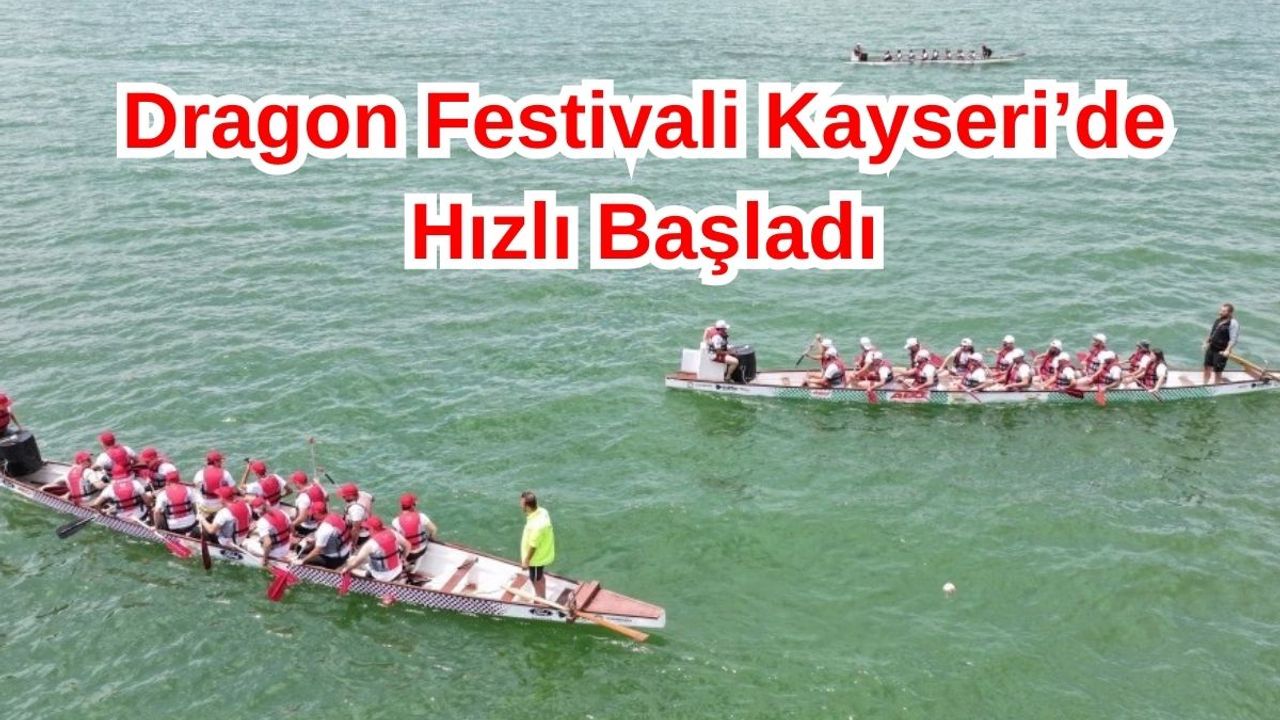 Dragon Festivali Kayseri'de Çok Hızlı Başladı!