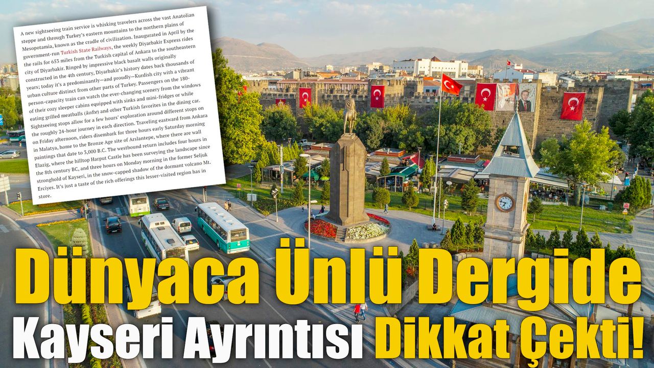 Dünyaca Ünlü Dergide Kayseri Ayrıntısı Dikkat Çekti!