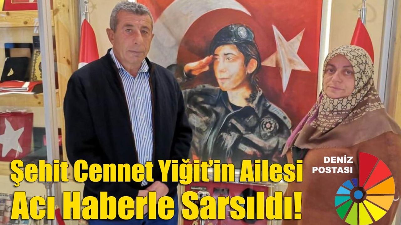Şehit Cennet Yiğit’in Ailesi Acı Haberle Sarsıldı!