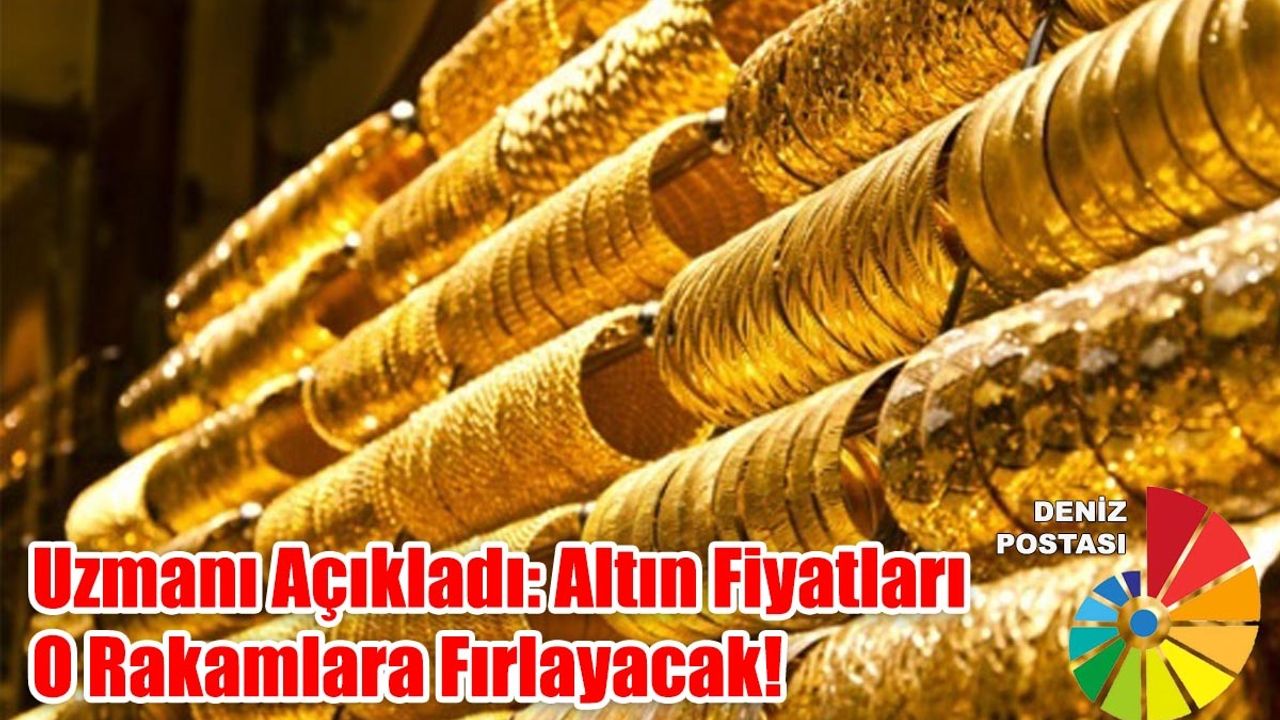 Uzmanı Açıkladı: Altın Fiyatları O Rakamlara Fırlayacak!