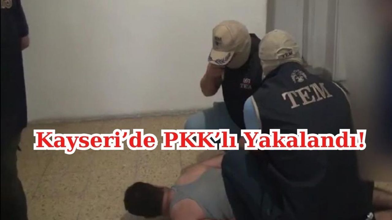 Kayseri'de PKK'lı Şahıs Böyle Yakalandı!