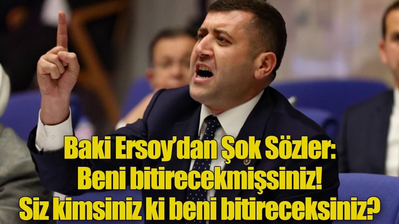 Baki Ersoy’dan Şok Sözler: Beni bitirecekmişsiniz! Siz kimsiniz ki beni bitireceksiniz?