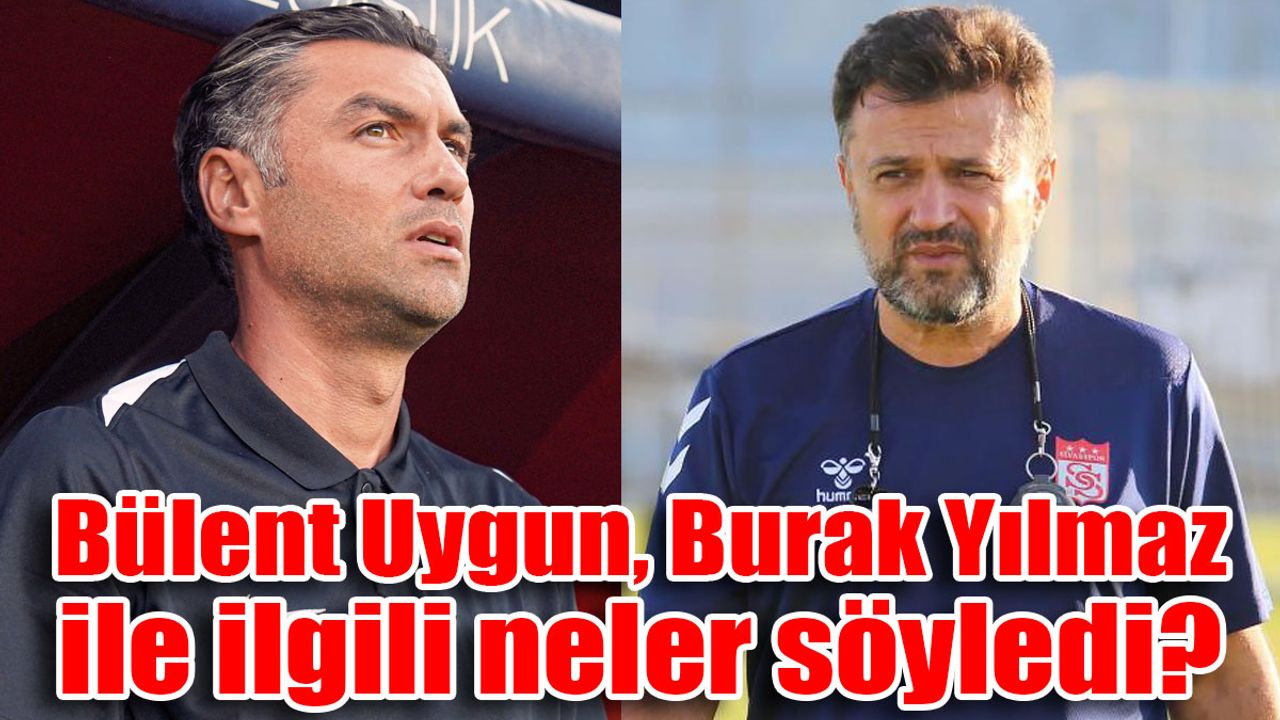 Bülent Uygun’dan Kayserispor Teknik Direktörüne Övgü Dolu Sözler