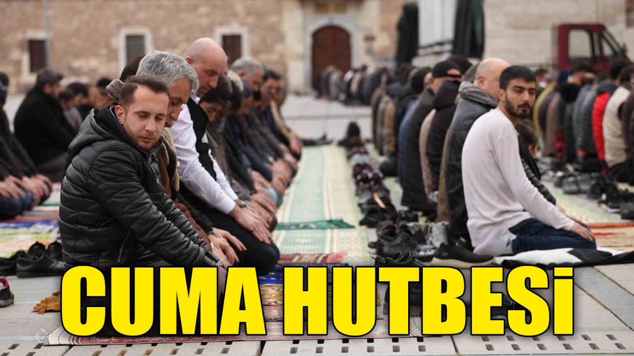 İşte 23 Ağustos 2024 Tarihli Cuma Hutbesi!