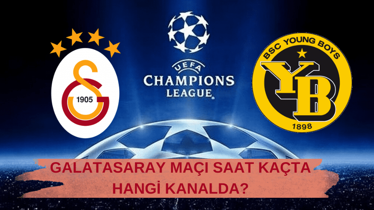 Galatasaray-Young Boys Maçı Nerede, Saat Kaçta, Hangi Kanalda?