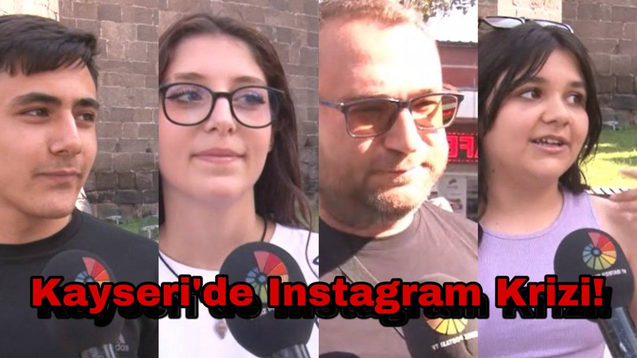 Kayseri’de Instagram Krizi!
